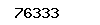 76333
