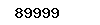 89999